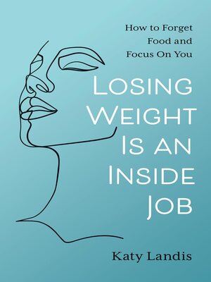 cover image of Losing Weight Is an Inside Job